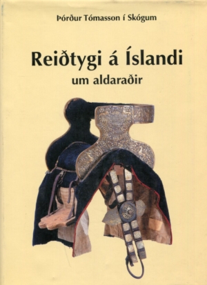 Reiðtygi á Íslandi um aldaraðir - Þórður Tómasson í Skógum