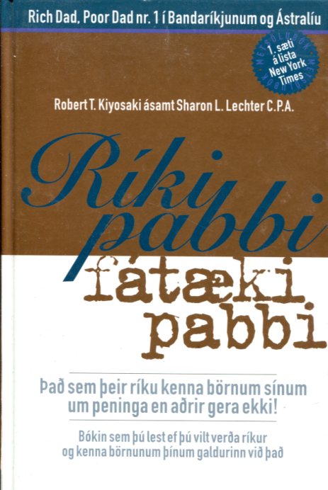 Ríki pabbi fátæki pabbi - Robert T Kiyosaki og Sharon L Lechter