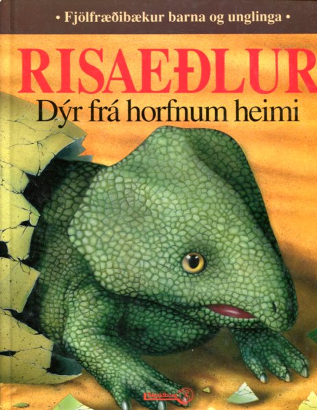 Risaeðlur dýr frá horfnum heimi - Fjölfræðibækur