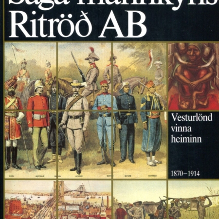 Saga mannkyns bók 12 - Vesturlönd vinna heiminn 1870-1914