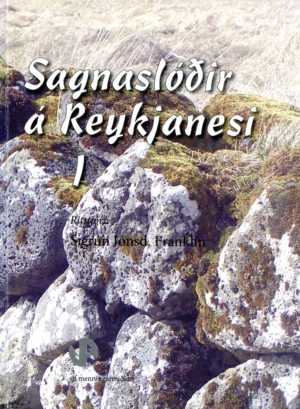 Sagnaslóðir á Reykjanesi I - Sigrún Jónsdóttir Franklín - Sjf menningarmiðlun 2007