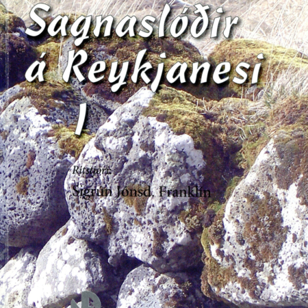 Sagnaslóðir á Reykjanesi I - Sigrún Jónsdóttir Franklín - Sjf menningarmiðlun 2007