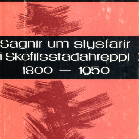 Sagnir um slysfarir í Skefilsstaðahreppi 1800-1950 - Ludvig R Kemp - Leiftur prentsmiðja 196