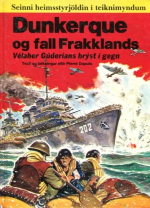 Dunkerque og fall Frakklands - Seinni heimstyrjöldin í teikimyndum - Pierra Dupuis