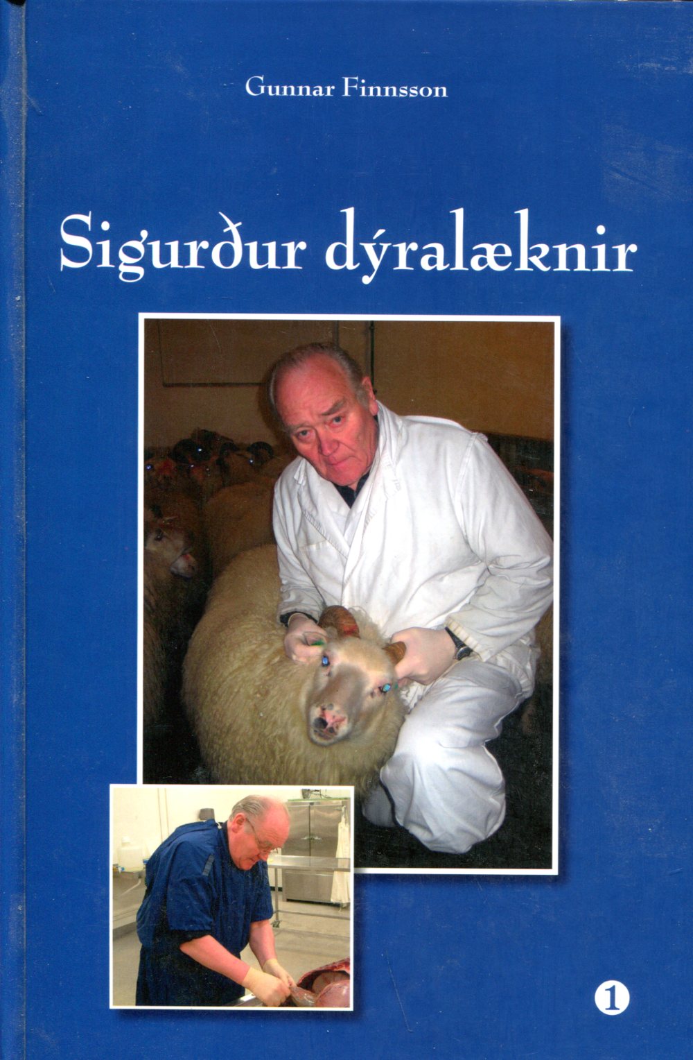 Sigurður dýralæknir 1 bindi - Gunnar Finnsson - Hólar útgáfa 2011