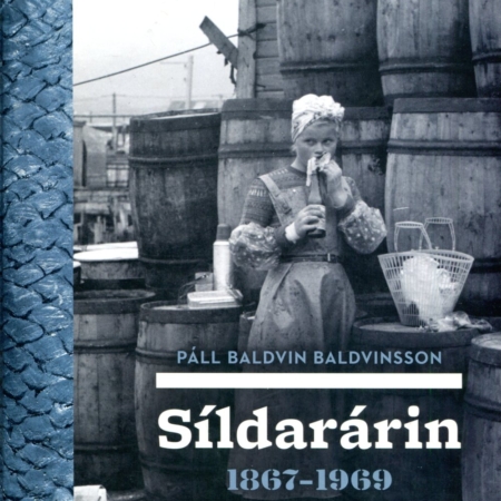 Síldarárin 1867-1969 - Páll Baldvin Baldvinsson - JPV útgáfa