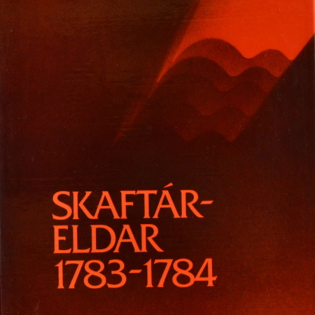 Skaftáreldar 1783-1784 - ritgerðir og heimildir - Mál og menning 1984