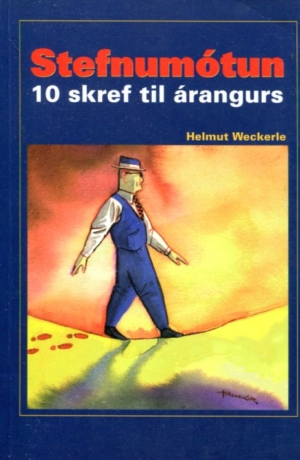 Stefnumótun, 10 skref til árangurs - Helmut Weckerle