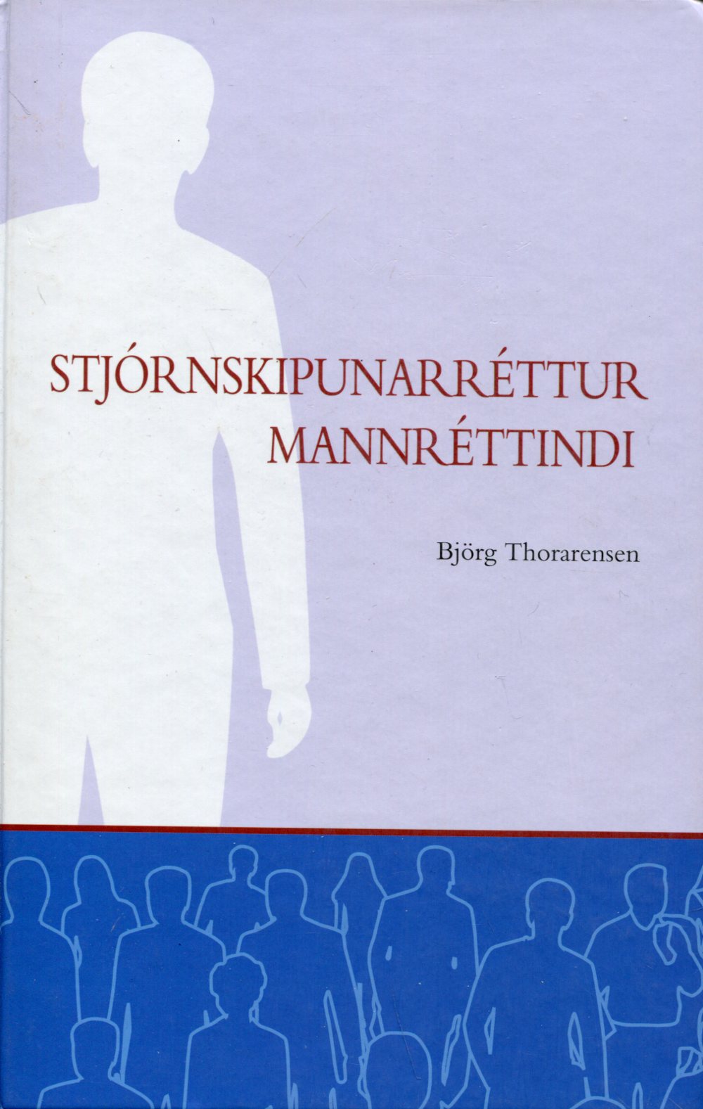 Stjórnskipunarréttur Mannréttindi - Höfundur Björg Thorarensen