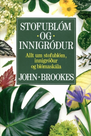 Stofublóm og innigróður - John Brookes - Iðunn 1987