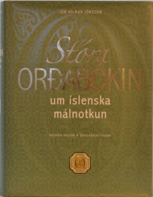 Stóra orðabókin um íslenska málnotkun - Jón Hilmar Jónsson - JPV útgáfa 2005