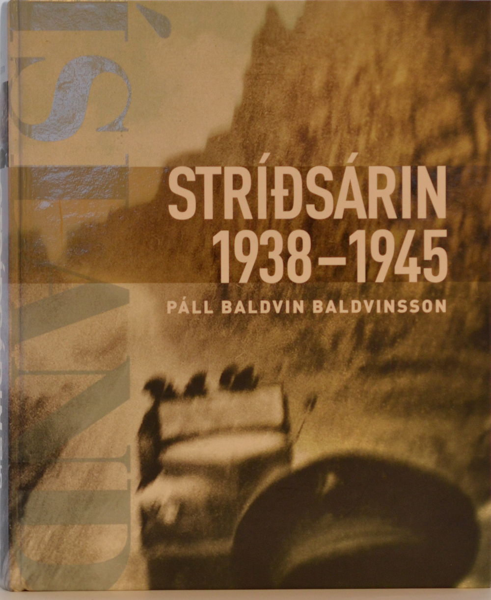 Stríðsárin 1938-1945 - Páll Baldvin Baldvinsson - JPV útgáfa 2015