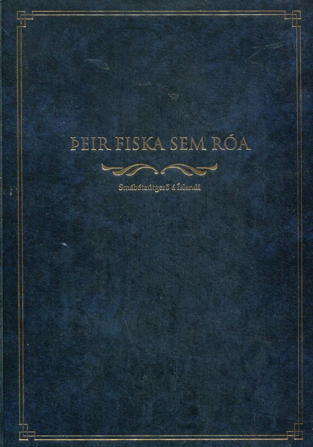 Þeir fiska sem róa - smábátaútgerð á Íslandi