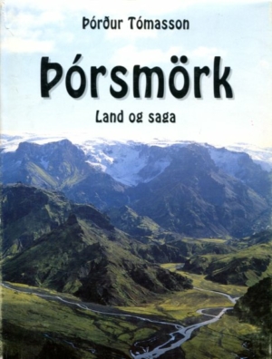 Þórsmörk , Land og saga - Þórður Tómasson