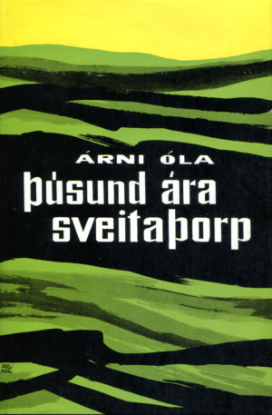 Þúsund ára sveitaþorp úr sögu Þykkvabæjar í Rangárþingi - Árni Óla - Bókaútgáfa Menningarsjóðs 1962