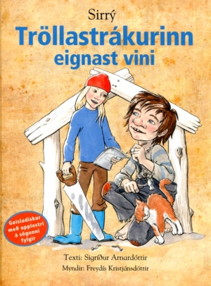 Tröllastrákurinn eingast vini - Sigríður Arnardóttir - Veröld 2014