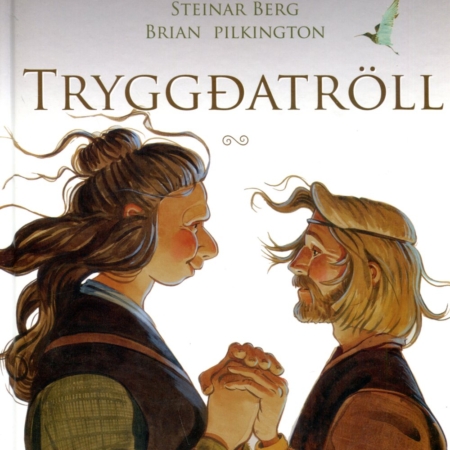 Tryggðatröll - Steinar Berg Brian Pilkington - JPV útgáfa 2007