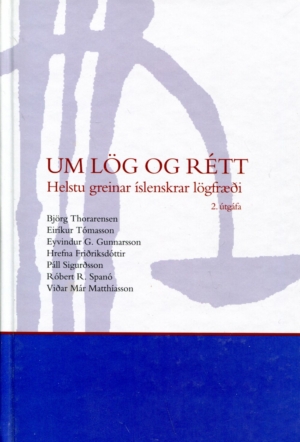 Um lög og rétt helstu greinar íslenskrar lögfræði - Björg Thorarensen et al - Bókaútgáfan Codex 2009