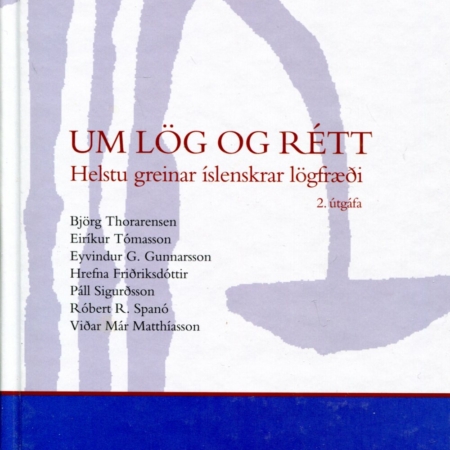 Um lög og rétt helstu greinar íslenskrar lögfræði - Björg Thorarensen et al - Bókaútgáfan Codex 2009