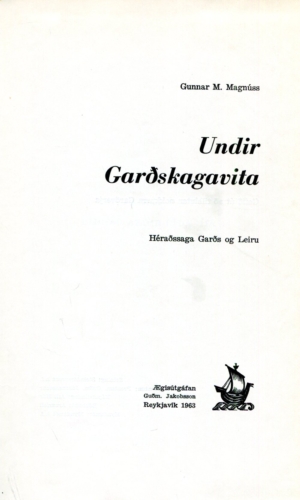 Undir Garðskagavita - Héraðsaga Garða og Leira - Gunnar M Magnúss - Ægisútgáfan 1963