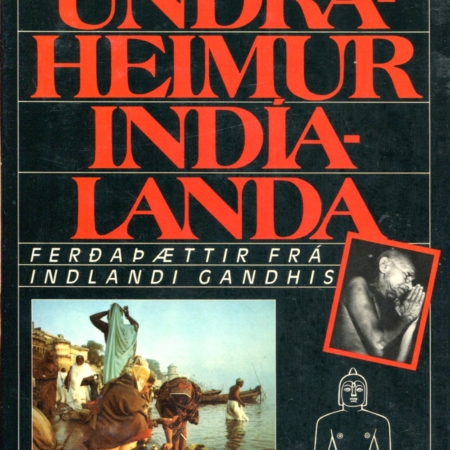 Undraheimur Indíalanda - ferðaþættir frá Indlandi Gandhis - Kjartan Ólafsson - Setberg 1983