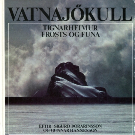 Vatnajökull tignarheimur frosts og funa - Sigurður Þórarinsson og Gunnar Hannesson