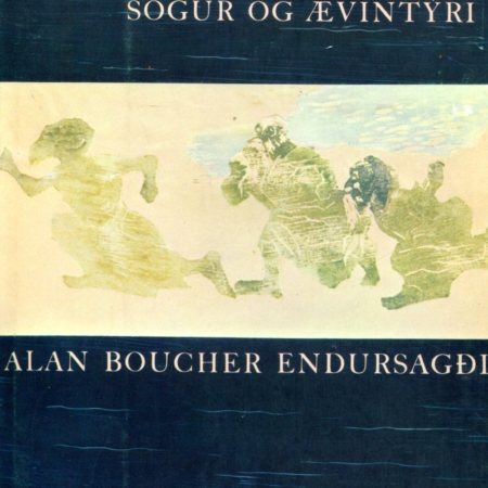Við sagnabrunninn sögur og ævintýri - Alan Boucher endursagði - Mál og menning 1971