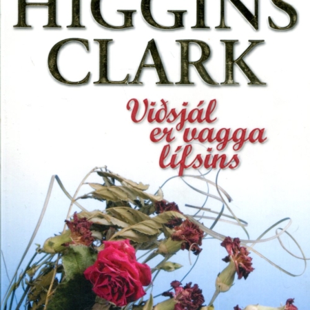 Viðsjál er vagga lífsins´- Mary Higgins Clark - Skjaldborg 2008 - Kilja