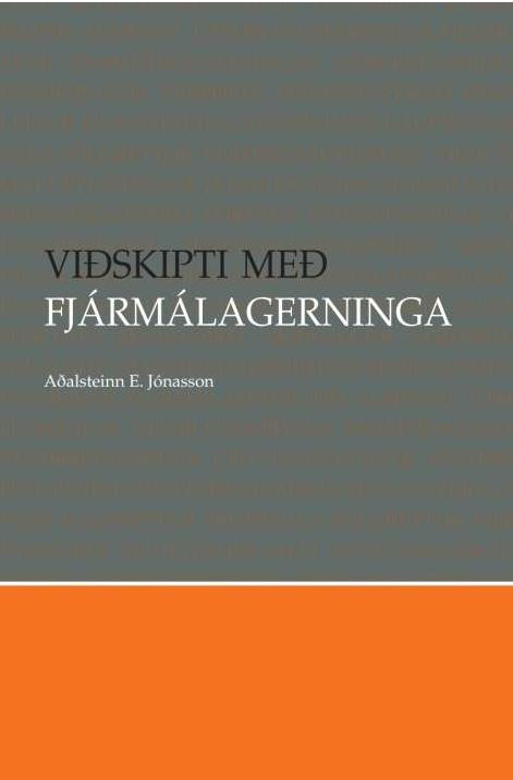 Viðskipti með fjármálagerninga - Aðalsteinn E. Jónasson - Bókaútgáfan Codex 2009