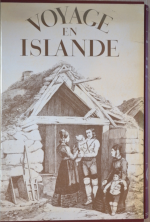 Voyage en Islande - Historique - Paul Gaimard - Bókaútgáfa Menningarsjóðs 1982